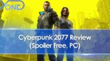 Cyberpunk 2077 Review (Spoiler Free, PC)
