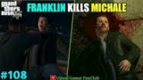 FRANKLIN KILLED MICHALE TECHNO GAMERZ GTA V #108 EPISODE BIG UPDATE