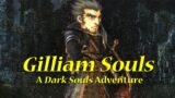 Gilliam Souls: A Dark Souls Adventure Part 1