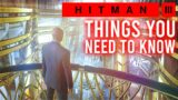 Hitman 3: 10 Things You NEED TO KNOW