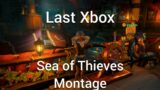 Last Xbox Sea of Thieves Montage