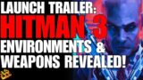 *NEW* HITMAN 3 LAUNCH TRAILER DROPPED!! 4K!! LOCATIONS REVEALED!! AGENT 47's WEAPONS!! JAN 20TH!!