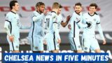 CHELSEA NEWS IN FIVE MINUTES | IMPORTANT WIN | POOR GAME | MOUNT & WERNER OUTSTANDING | UP TO FIFTH!
