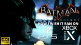 This Is How I Wish Batman: Arkham Knight Ran on PS5 / Xbox Series X (4K60FPS)