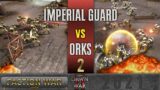 Warhammer 40,000: Dawn of War 2 – Faction Wars 2021 | Imperial Guard vs Orks #2