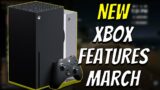XBOX SERIES X|S – XBOX March UPDATE What's NEW?