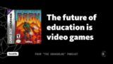 Quincy Larson: "The future of education is video games"