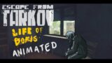 Life of Boris Animated (Escape from Tarkov)