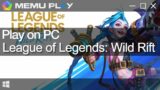 Download and Play League of Legends: Wild Rift on PC with MEmu