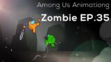 Among Us Animation: Zombie(Ep 35)