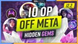 10 OP OFF META HIDDEN GEMS on PATCH 12.2 – League of Legends