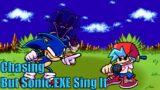Friday Night Funkin : Chasing But Sonic.EXE Sing It (FNF Cover)