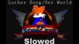Friday Night Funkin' – Luther Song (Her World) (Slowed) / Vs Sonic.exe 3.0 Mod #FreeTheLutherSong