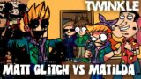FNF Twinkle but they sing it Matt Glitch vs Matilda