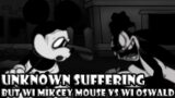 Friday Night Funkin : Unknown Suffering V2 But WI Mickey Vs WI Oswald (Wednesday's Infidelity Song)