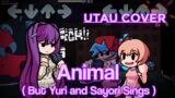 Animal but Yuri and Sayori sings it ( UTAU Cover ) | Friday Night Funkin' Cover