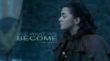 Arya Stark // See What I’ve Become