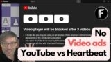 No video ads on Heartbeat! – Save you time